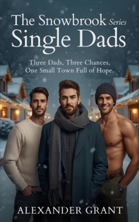 The Snowbrook Single Dads Series by Alexander Grant