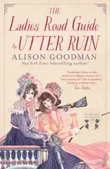 The Ladies Road Guide to Utter Ruin: A charming and thrilling cosy mystery sequel from the bestselling and award-winning author of The Benevolent Society of Ill-Mannered Ladies