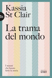 La trama del mondo by Kassia St Clair