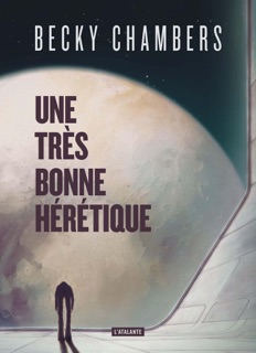 Une très bonne hérétique by Becky Chambers