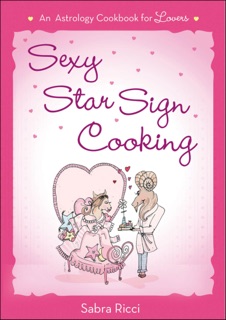 Sexy Star Sign Cooking by Sabra Ricci