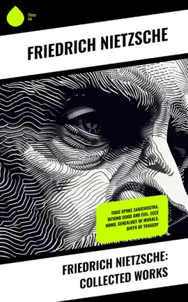 Read: Friedrich Nietzsche: Collected Book Works