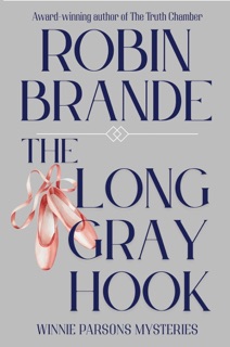 The Long Gray Hook: A Winnie Parsons Mystery by Robin Brande