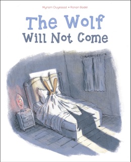 The Wolf Will Not Come by Myriam Ouyessad & Ronan Badel