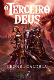 Trilogia da Tormenta Vol. 3 - O Terceiro Deus - Leonel Caldela