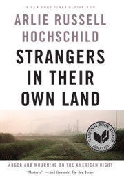 Strangers in Their Own Land - Arlie Russell Hochschild
