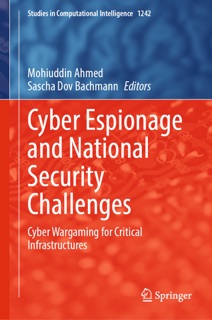 Cyber Espionage and National Security Challenges by Mohiuddin Ahmed & Sascha Dov Bachmann