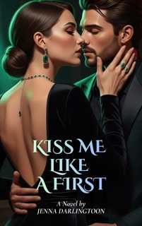 Kiss Me Like a First by Jenna Darlington