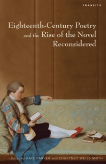 Eighteenth-Century Poetry and the Rise of the Novel Reconsidered by Kate Parker & Courtney Weiss Smith
