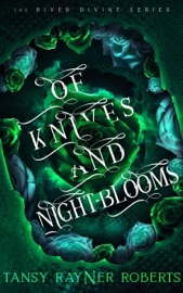 Of Knives and Night-blooms - Tansy Rayner Roberts