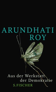 Aus der Werkstatt der Demokratie by Arundhati Roy