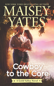 Cowboy to the Core - Maisey Yates Cover Art