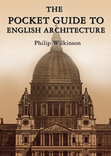 The Pocket Guide to English Architecture by Philip Wilkinson