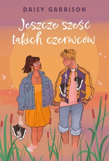 Jeszcze sześć takich czerwców by Daisy Garrison