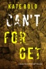 Book Can’t Forget (A Nora Price FBI Suspense Thriller—Book Five)