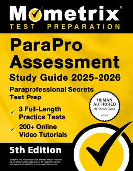 ParaPro Assessment Study Guide 2025-2026 - 3 Full-Length Practice Tests, 200+ Online Video Tutorials, Paraprofessional Secrets Test Prep