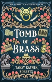 Tomb of Brass - Tansy Rayner Roberts