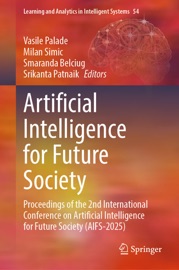 Artificial Intelligence for Future Society - Vasile Palade, Milan Simic, Smaranda Belciug & Srikanta Patnaik