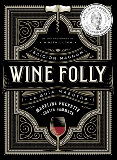 Wine Folly: Edición Magnum by Madeline Puckette & Justin Hammack