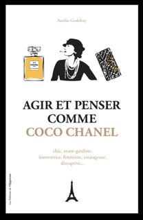 Agir et penser comme Coco Chanel by Aurélie Godefroy