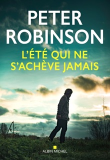 L'Été qui ne s'achève jamais by Peter Robinson & Valérie Malfoy