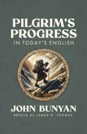 Pilgrim's Progress in Today's English - James Thomas & John Bunyan