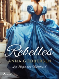 Rebelles - Anna Godbersen