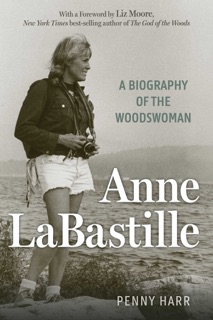 Anne LaBastille by Penny Harr & Liz Moore