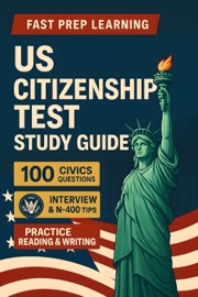 US Citizenship Test Study Guide - Fast Prep Learning