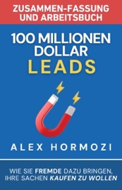 100 Millionen Dollar Leads Zusammen-fassung und Arbeitsbuch