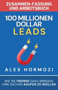 100 Millionen Dollar Leads Zusammen-fassung und Arbeitsbuch