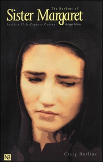 The Burdens of Sister Margaret by Craig Harline