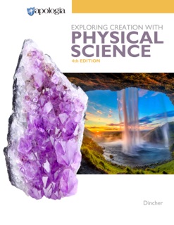 Exploring Creation with Physical Science, 4th edition by Vicki Dincher