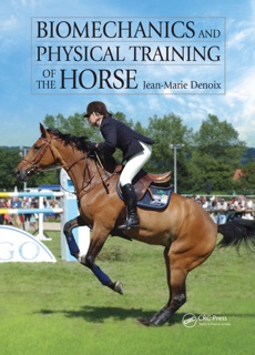 Biomechanics and Physical Training of the Horse by Jean-Marie Denoix