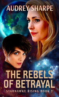 The Rebels of Betrayal by Audrey Sharpe