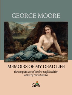 Memoirs of My Dead Life by George Moore