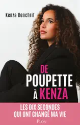 De Poupette à Kenza - Les dix secondes qui ont changé ma vie