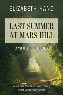 Last Summer at Mars Hill by Elizabeth Hand