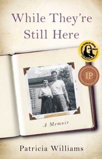 While They're Still Here by Patricia Williams