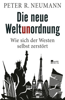 Die neue Weltunordnung by Peter R. Neumann