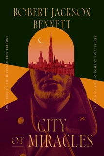 City of Miracles by Robert Jackson Bennett