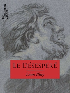 Le Désespéré by Léon Bloy