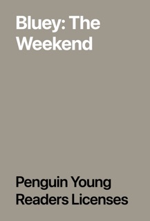 Bluey: The Weekend by Penguin Young Readers Licenses