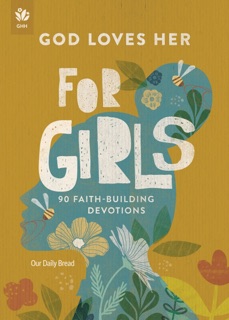 God Loves Her for Girls by Our Daily Bread