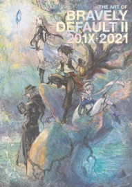 The Art of Bravely Default II: 201X-2021 - Naoki Ikushima, Square Enix & Claytechworks Co. Ltd