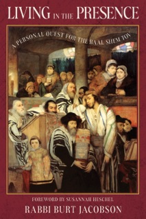Living in the Presence by Rabbi Burt Jacobson