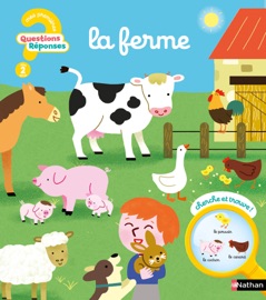 Questions/Réponses : Les animaux de la ferme - pour découvrir les animaux de la ferme en 7 questions illustrées - dès 2 ans - Christelle Chatel