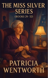 Miss Silver Series 29-32 - Patricia Wentworth