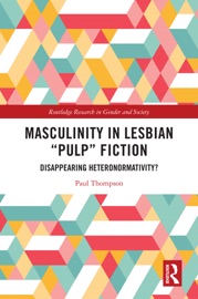 Masculinity in Lesbian “Pulp” Fiction - Paul Thompson