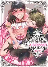 Dear Sister, I've Become a Blessed Maiden Vol. 1
